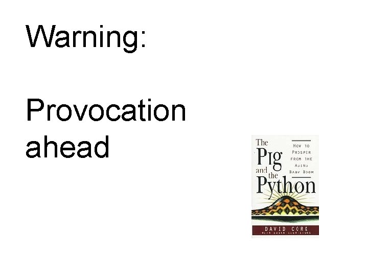 Warning: Provocation ahead 