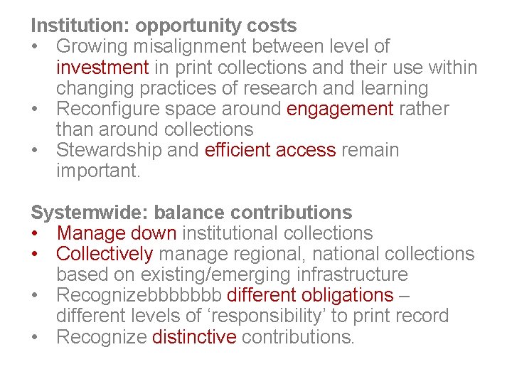 Institution: opportunity costs • Growing misalignment between level of investment in print collections and