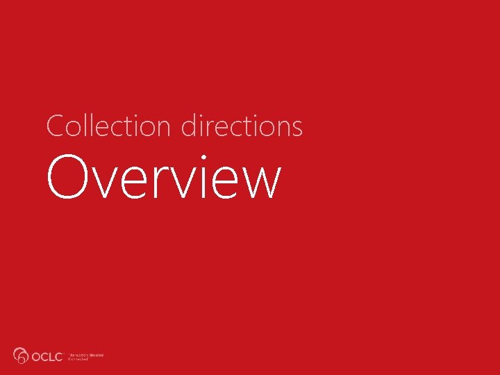 Collection directions Overview 