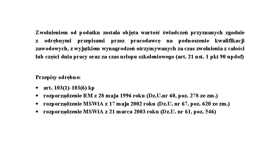 Zwolnieniem od podatku została objęta wartość świadczeń przyznanych zgodnie z odrębnymi przepisami przez pracodawcę