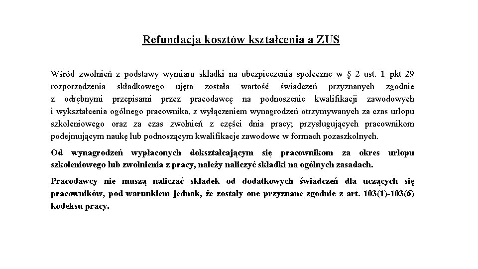 Refundacja kosztów kształcenia a ZUS Wśród zwolnień z podstawy wymiaru składki na ubezpieczenia społeczne