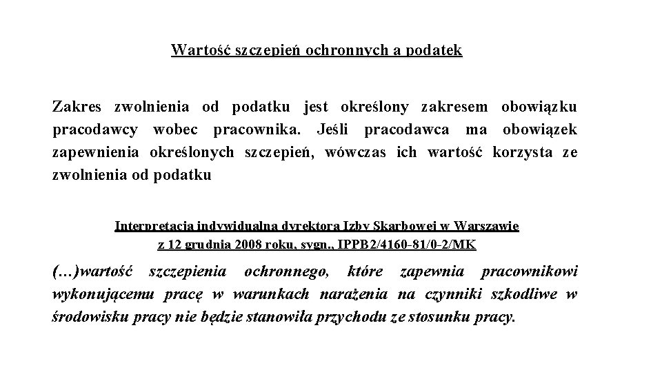 Wartość szczepień ochronnych a podatek Zakres zwolnienia od podatku jest określony zakresem obowiązku pracodawcy