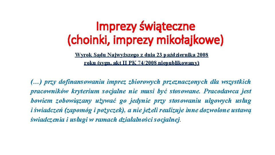 Imprezy świąteczne (choinki, imprezy mikołajkowe) Wyrok Sądu Najwyższego z dnia 23 października 2008 roku