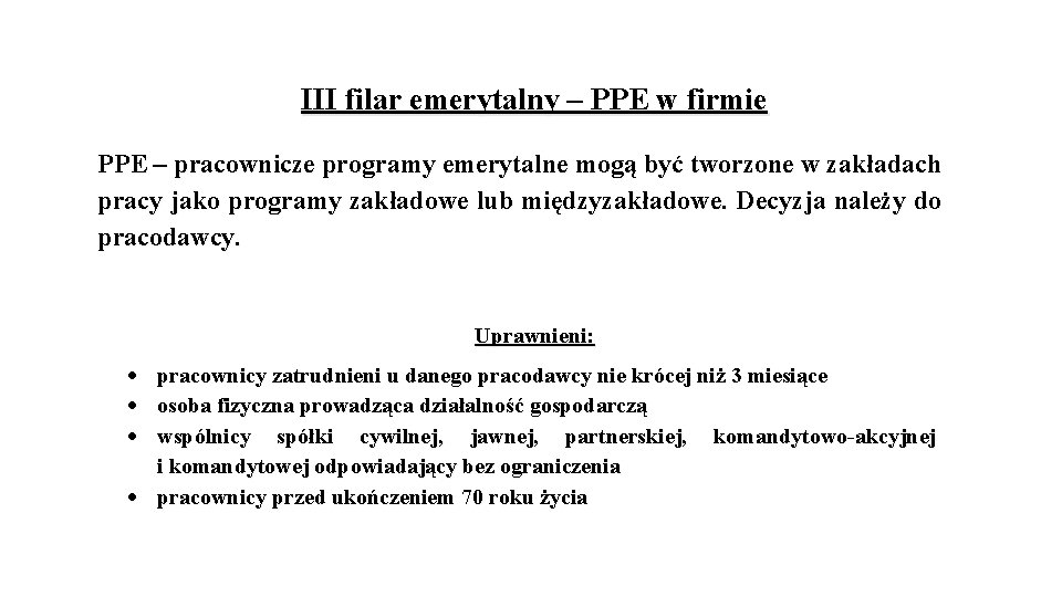 III filar emerytalny – PPE w firmie PPE – pracownicze programy emerytalne mogą być