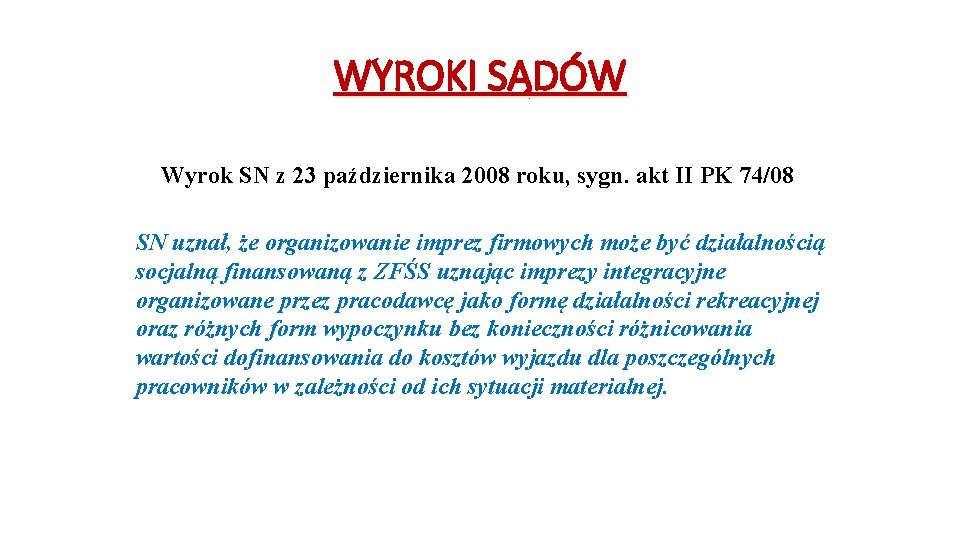 WYROKI SĄDÓW Wyrok SN z 23 października 2008 roku, sygn. akt II PK 74/08