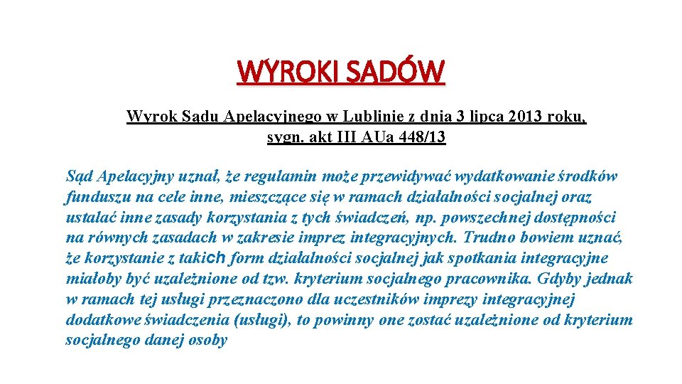 WYROKI SĄDÓW Wyrok Sądu Apelacyjnego w Lublinie z dnia 3 lipca 2013 roku, sygn. WYROKI SĄDÓW Wyrok Sądu Apelacyjnego w Lublinie z dnia 3 lipca 2013 roku, sygn.