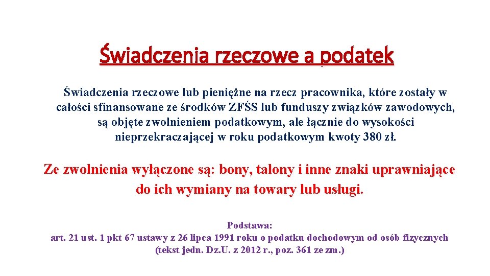 Świadczenia rzeczowe a podatek Świadczenia rzeczowe lub pieniężne na rzecz pracownika, które zostały w Świadczenia rzeczowe a podatek Świadczenia rzeczowe lub pieniężne na rzecz pracownika, które zostały w