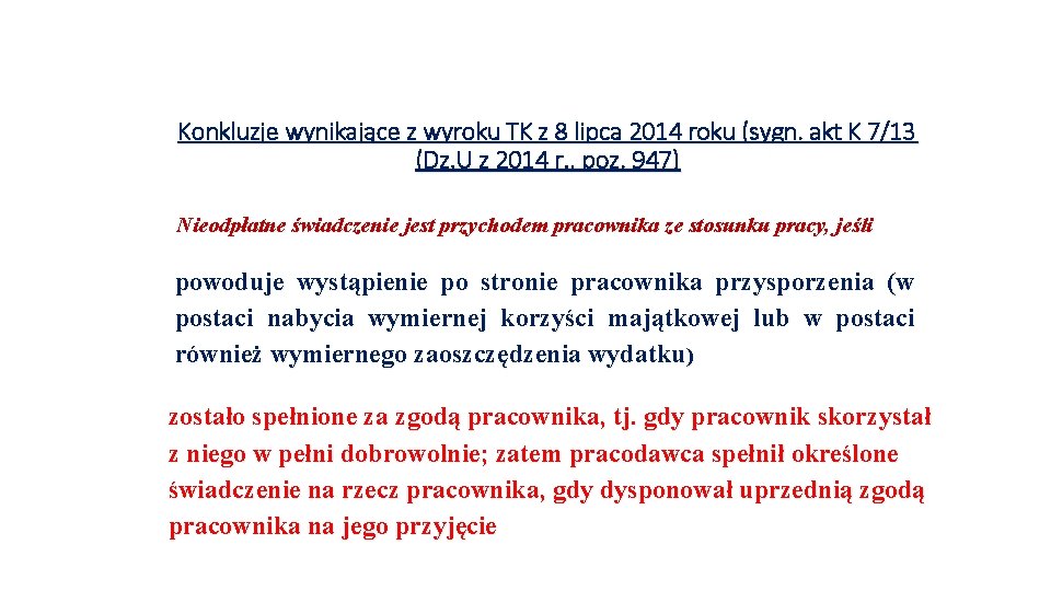 Konkluzje wynikające z wyroku TK z 8 lipca 2014 roku (sygn. akt K 7/13