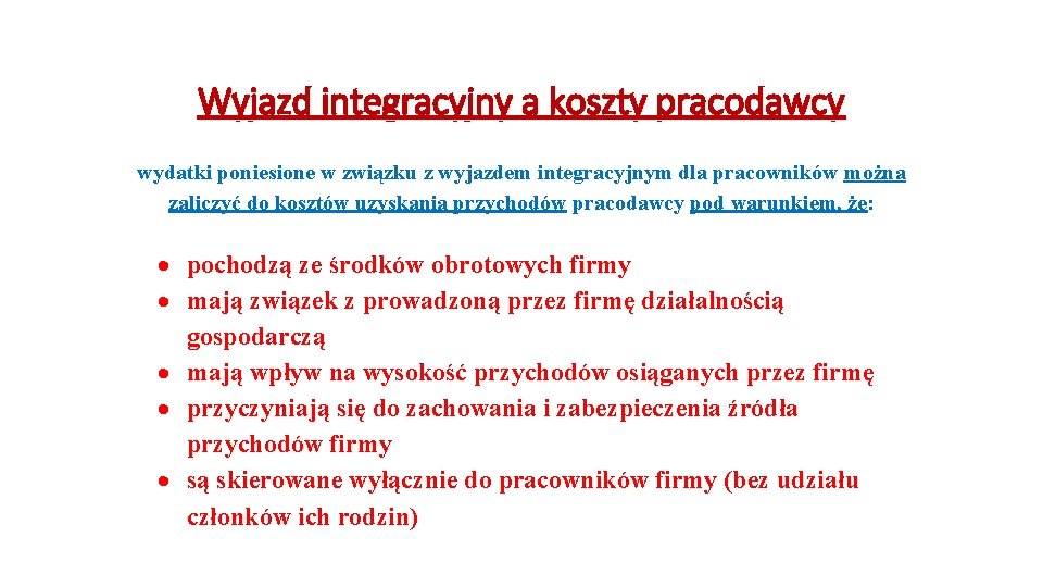 Wyjazd integracyjny a koszty pracodawcy wydatki poniesione w związku z wyjazdem integracyjnym dla pracowników