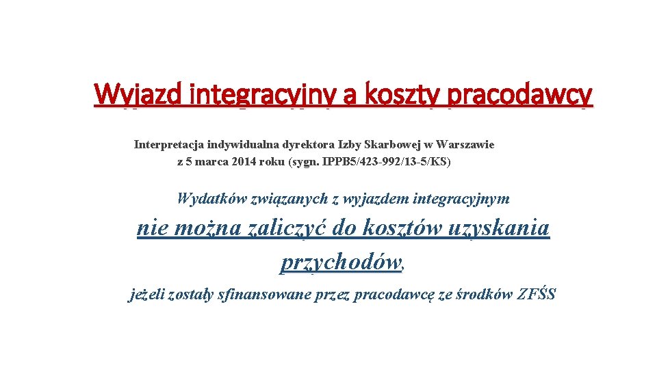 Wyjazd integracyjny a koszty pracodawcy Interpretacja indywidualna dyrektora Izby Skarbowej w Warszawie z 5