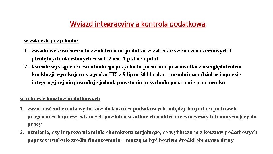 Wyjazd integracyjny a kontrola podatkowa w zakresie przychodu: 1. zasadność zastosowania zwolnienia od podatku