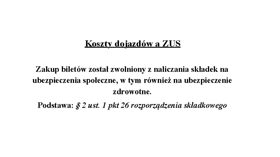 Koszty dojazdów a ZUS Zakup biletów został zwolniony z naliczania składek na ubezpieczenia społeczne, Koszty dojazdów a ZUS Zakup biletów został zwolniony z naliczania składek na ubezpieczenia społeczne,