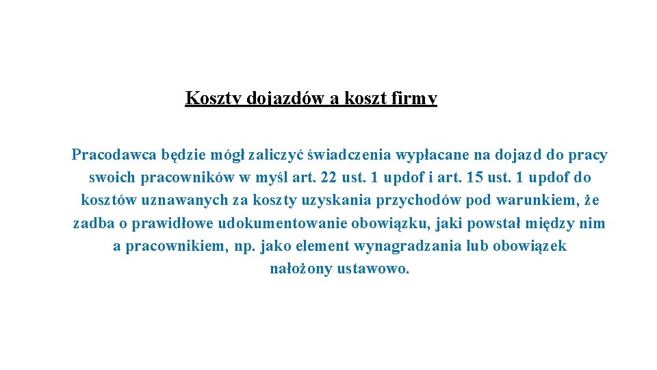 Koszty dojazdów a koszt firmy Pracodawca będzie mógł zaliczyć świadczenia wypłacane na dojazd do Koszty dojazdów a koszt firmy Pracodawca będzie mógł zaliczyć świadczenia wypłacane na dojazd do