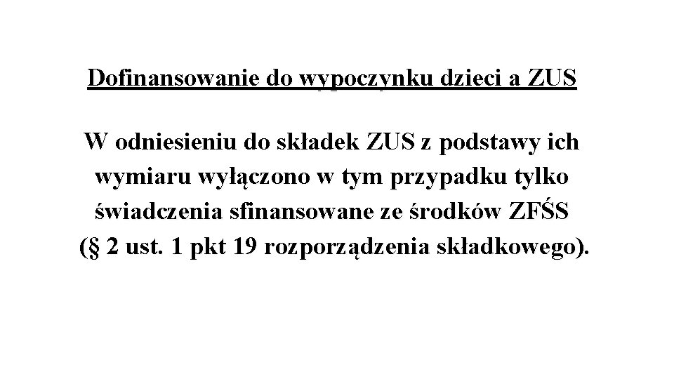 Dofinansowanie do wypoczynku dzieci a ZUS W odniesieniu do składek ZUS z podstawy ich