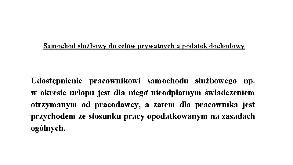 Samochód służbowy do celów prywatnych a podatek dochodowy Udostępnienie pracownikowi samochodu służbowego np. .