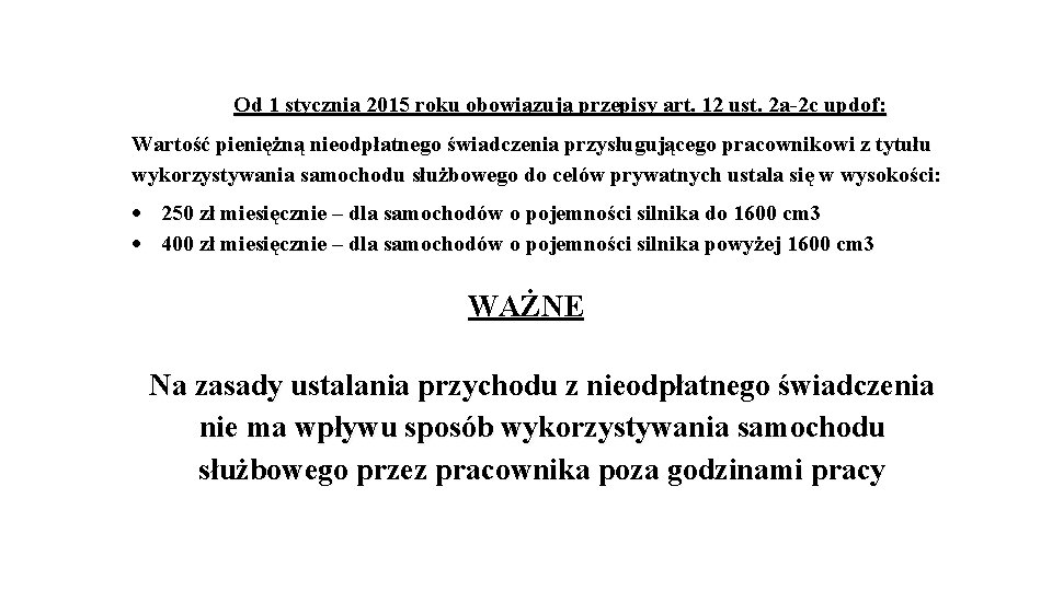 Od 1 stycznia 2015 roku obowiązują przepisy art. 12 ust. 2 a-2 c updof: