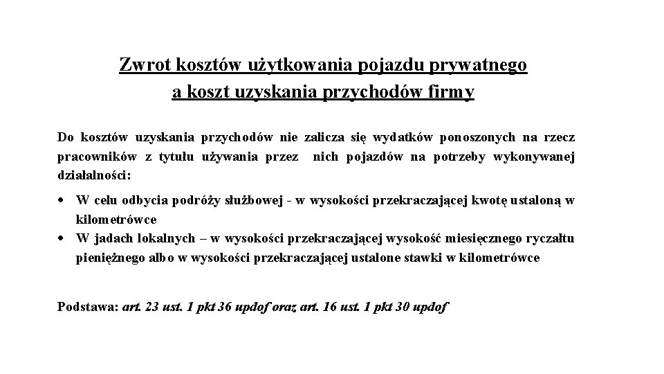 Zwrot kosztów użytkowania pojazdu prywatnego a koszt uzyskania przychodów firmy Do kosztów uzyskania przychodów