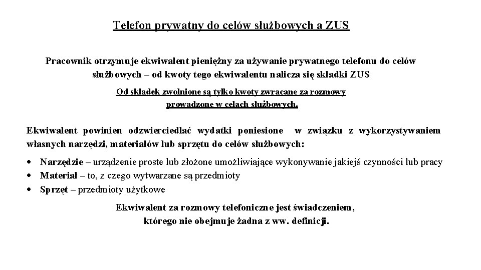 Telefon prywatny do celów służbowych a ZUS Pracownik otrzymuje ekwiwalent pieniężny za używanie prywatnego