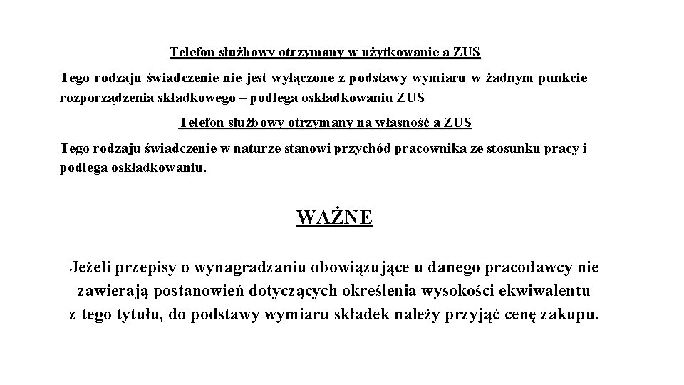 Telefon służbowy otrzymany w użytkowanie a ZUS Tego rodzaju świadczenie jest wyłączone z podstawy