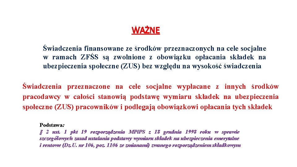 WAŻNE Świadczenia finansowane ze środków przeznaczonych na cele socjalne w ramach ZFŚS są zwolnione