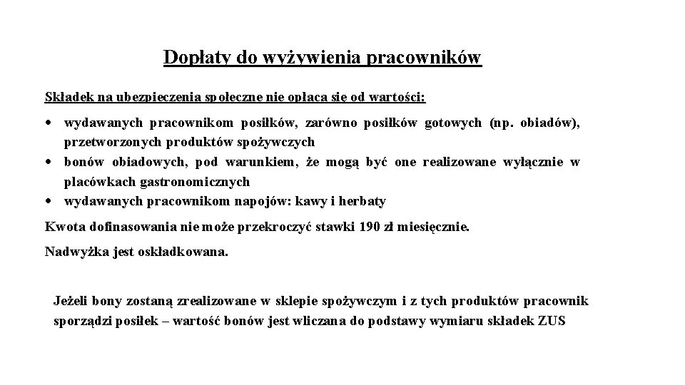 Dopłaty do wyżywienia pracowników Składek na ubezpieczenia społeczne nie opłaca się od wartości: wydawanych