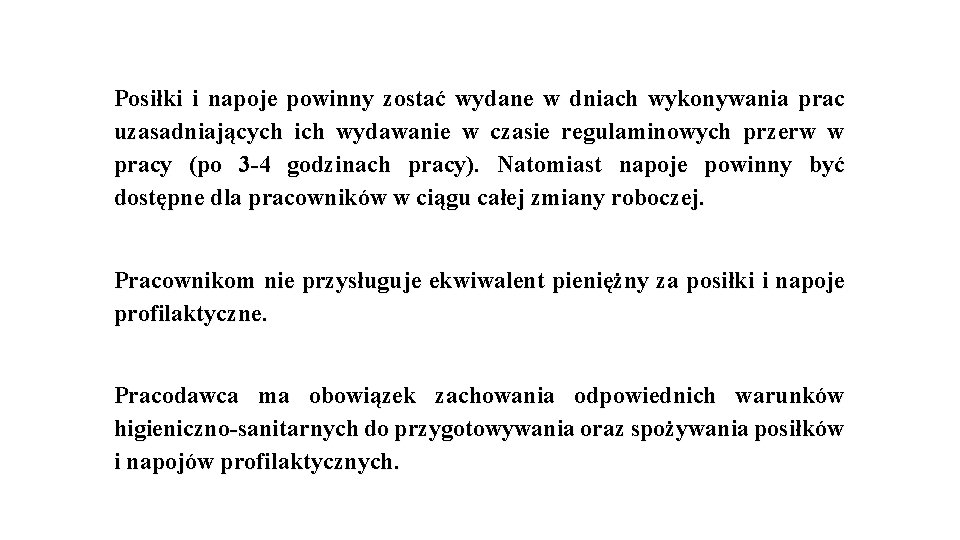 Posiłki i napoje powinny zostać wydane w dniach wykonywania prac uzasadniających ich wydawanie w