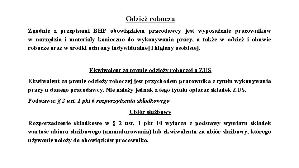 Odzież robocza Zgodnie z przepisami BHP obowiązkiem pracodawcy jest wyposażenie pracowników w narzędzia i