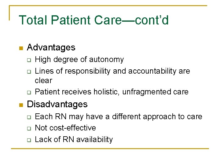 Total Patient Care—cont’d n Advantages q q q n High degree of autonomy Lines