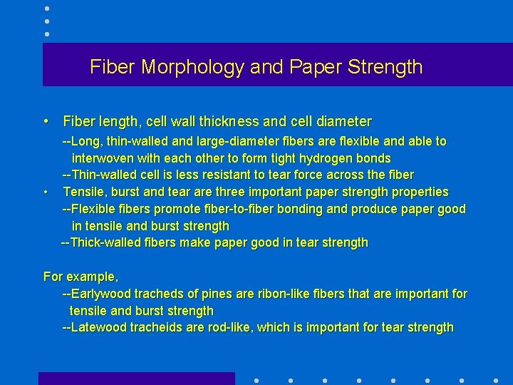 Fiber Morphology and Paper Strength • Fiber length, cell wall thickness and cell diameter