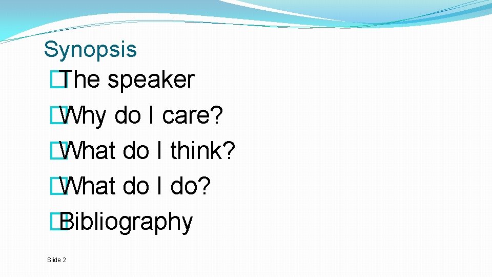 Synopsis � The speaker � Why do I care? � What do I think?