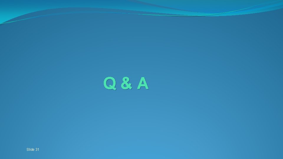 Q&A Slide 31 