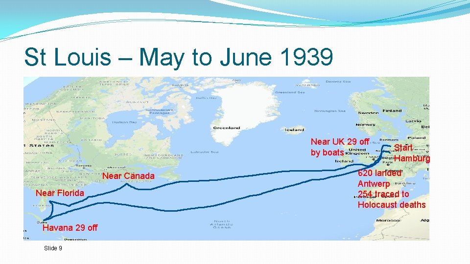 St Louis – May to June 1939 Near UK 29 off by boats Near