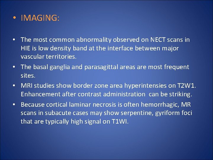  • IMAGING: • The most common abnormality observed on NECT scans in HIE