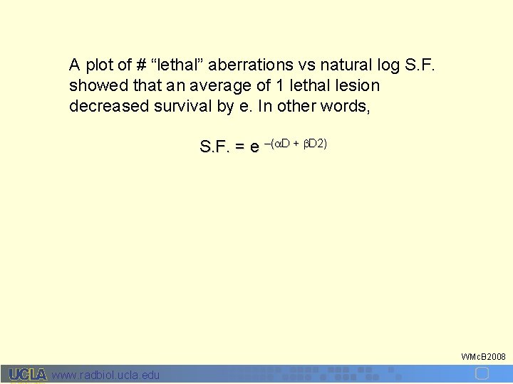 A plot of # “lethal” aberrations vs natural log S. F. showed that an