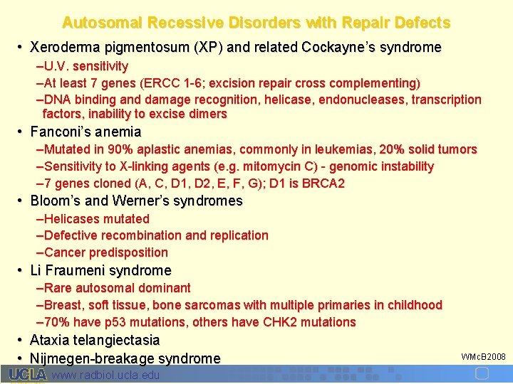 Autosomal Recessive Disorders with Repair Defects • Xeroderma pigmentosum (XP) and related Cockayne’s syndrome