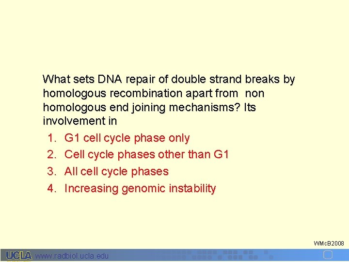 What sets DNA repair of double strand breaks by homologous recombination apart from non
