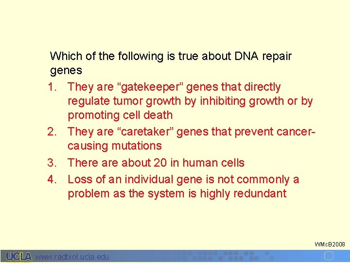 Which of the following is true about DNA repair genes 1. They are “gatekeeper”
