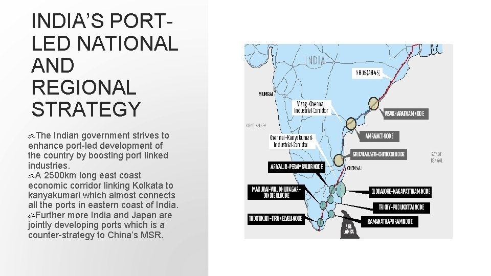 INDIA’S PORTLED NATIONAL AND REGIONAL STRATEGY The Indian government strives to enhance port-led development