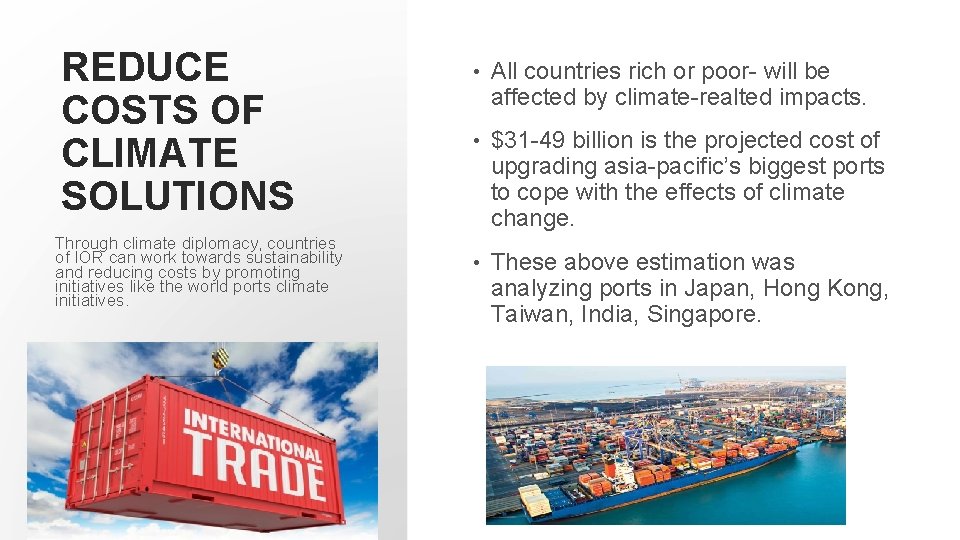 REDUCE COSTS OF CLIMATE SOLUTIONS Through climate diplomacy, countries of IOR can work towards
