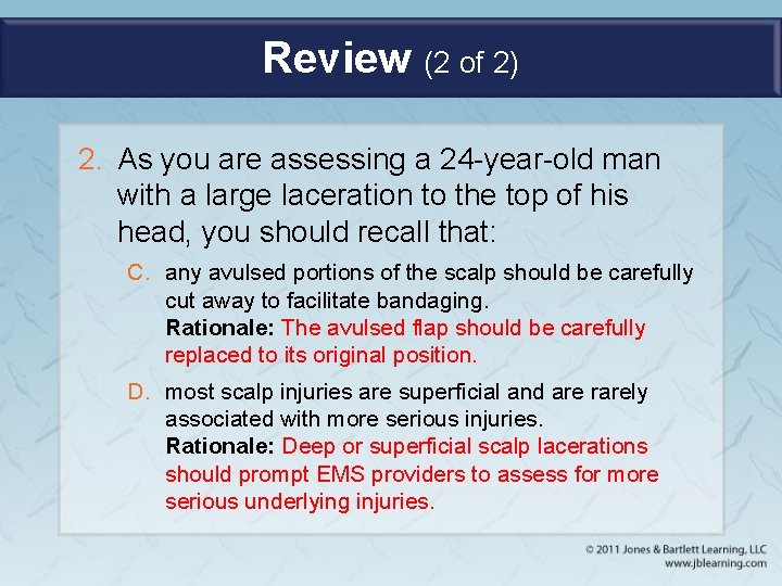 Review (2 of 2) 2. As you are assessing a 24 -year-old man with