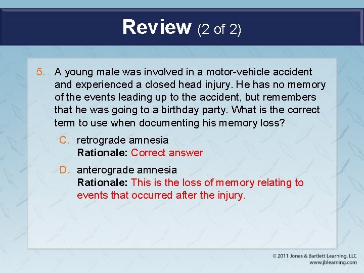 Review (2 of 2) 5. A young male was involved in a motor-vehicle accident