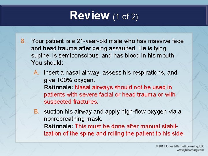Review (1 of 2) 8. Your patient is a 21 -year-old male who has