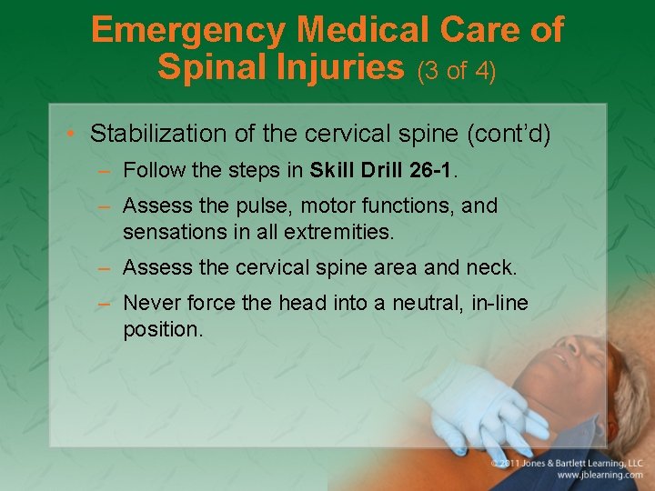Emergency Medical Care of Spinal Injuries (3 of 4) • Stabilization of the cervical