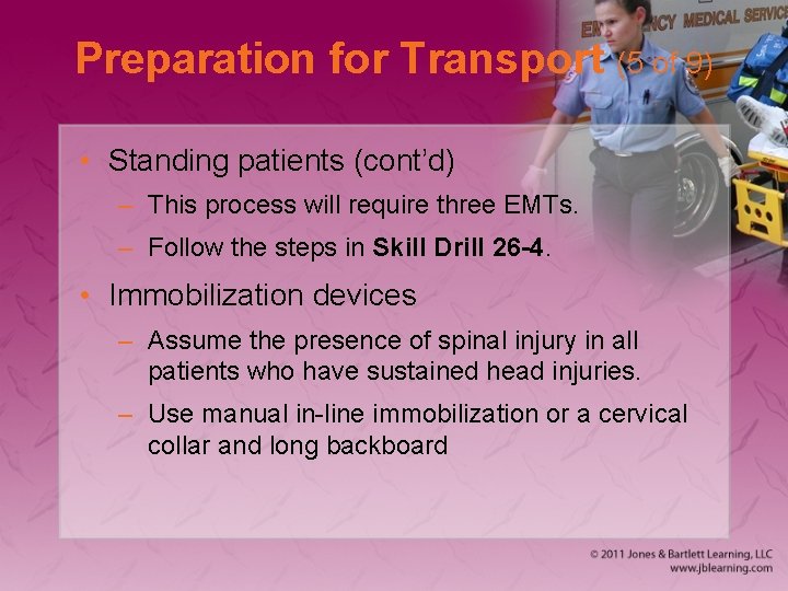 Preparation for Transport (5 of 9) • Standing patients (cont’d) – This process will