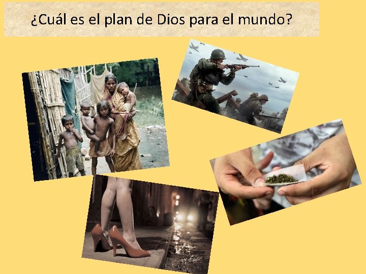 ¿Cuál es el plan de Dios para el mundo? ¿Cuál es el plan de Dios para el mundo?