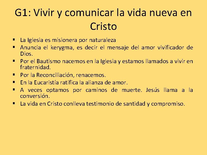 G 1: Vivir y comunicar la vida nueva en Cristo § La Iglesia es G 1: Vivir y comunicar la vida nueva en Cristo § La Iglesia es