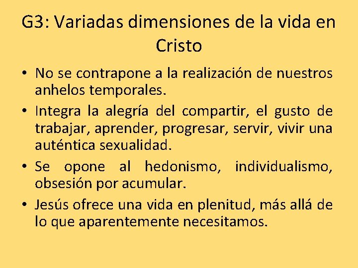 G 3: Variadas dimensiones de la vida en Cristo • No se contrapone a G 3: Variadas dimensiones de la vida en Cristo • No se contrapone a