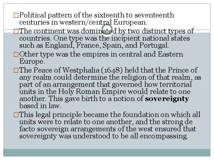 �Political pattern of the sixteenth to seventeenth centuries in western/central European. �The continent was