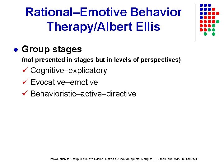 Rational–Emotive Behavior Therapy/Albert Ellis l Group stages (not presented in stages but in levels