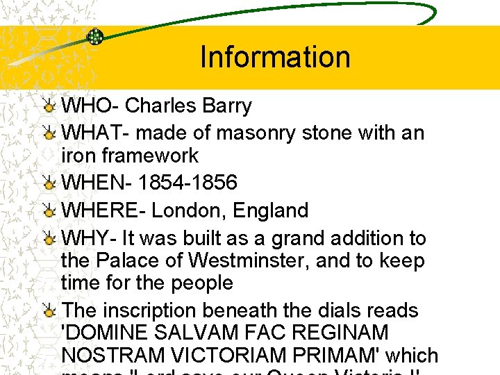 Information WHO- Charles Barry WHAT- made of masonry stone with an iron framework WHEN-